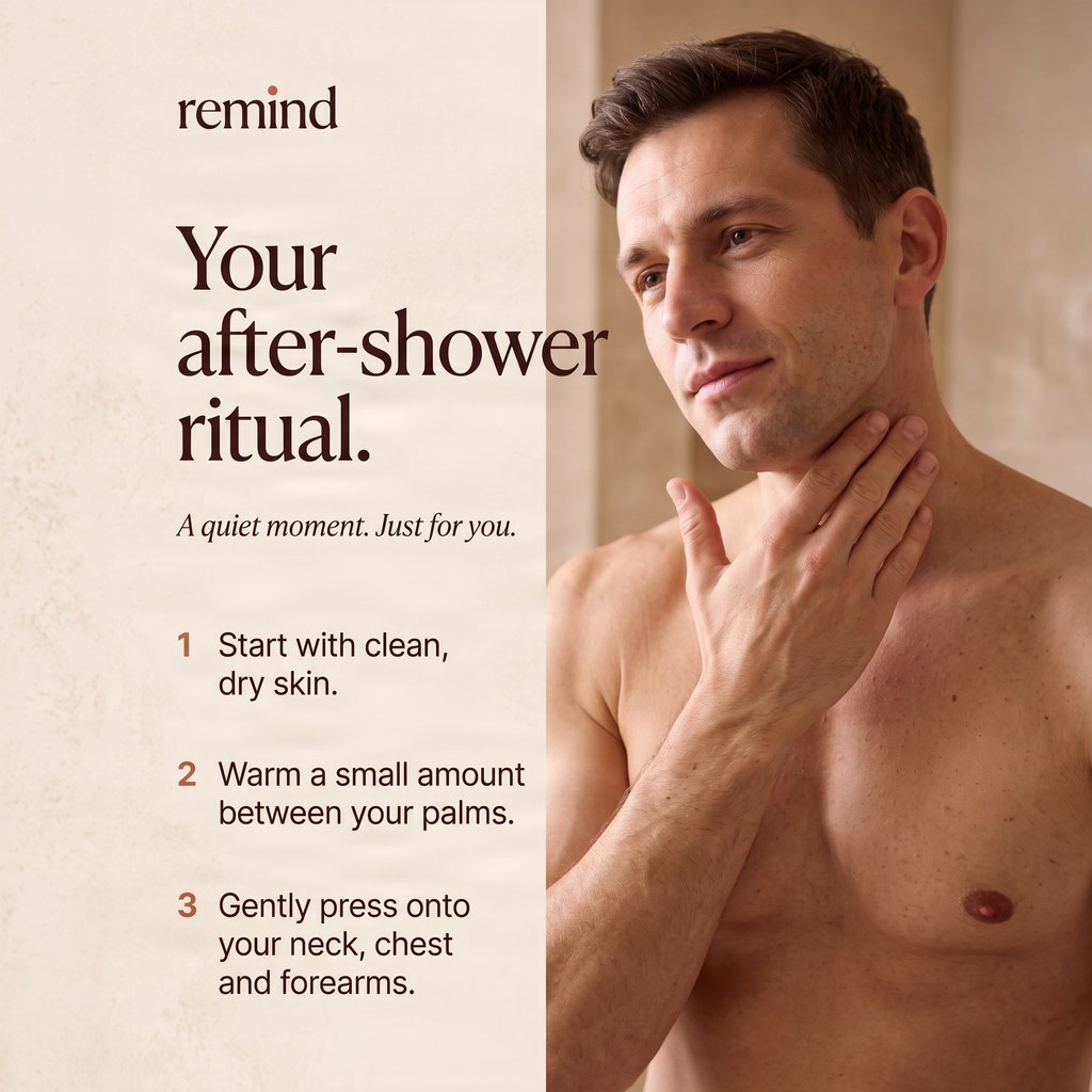 How to apply REMIND body butter: start with clean, dry skin, warm a small amount between your palms, then gently press onto your neck, chest and forearms
