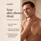 How to apply REMIND body butter: start with clean, dry skin, warm a small amount between your palms, then gently press onto your neck, chest and forearms